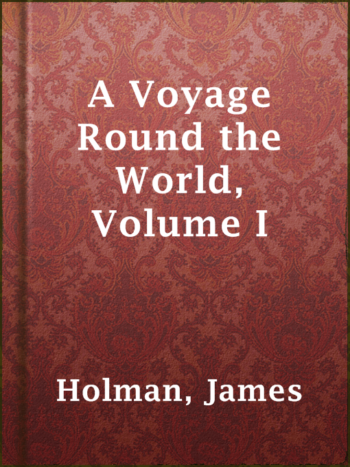 Cover image for A Voyage Round the World, Volume I